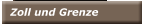 Zoll und Grenze